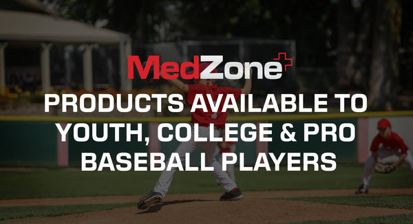MedZone Products for Youth, College and Pro Baseball Players